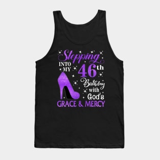 Stepping Into My 46th Birthday With God's Grace & Mercy Bday Tank Top